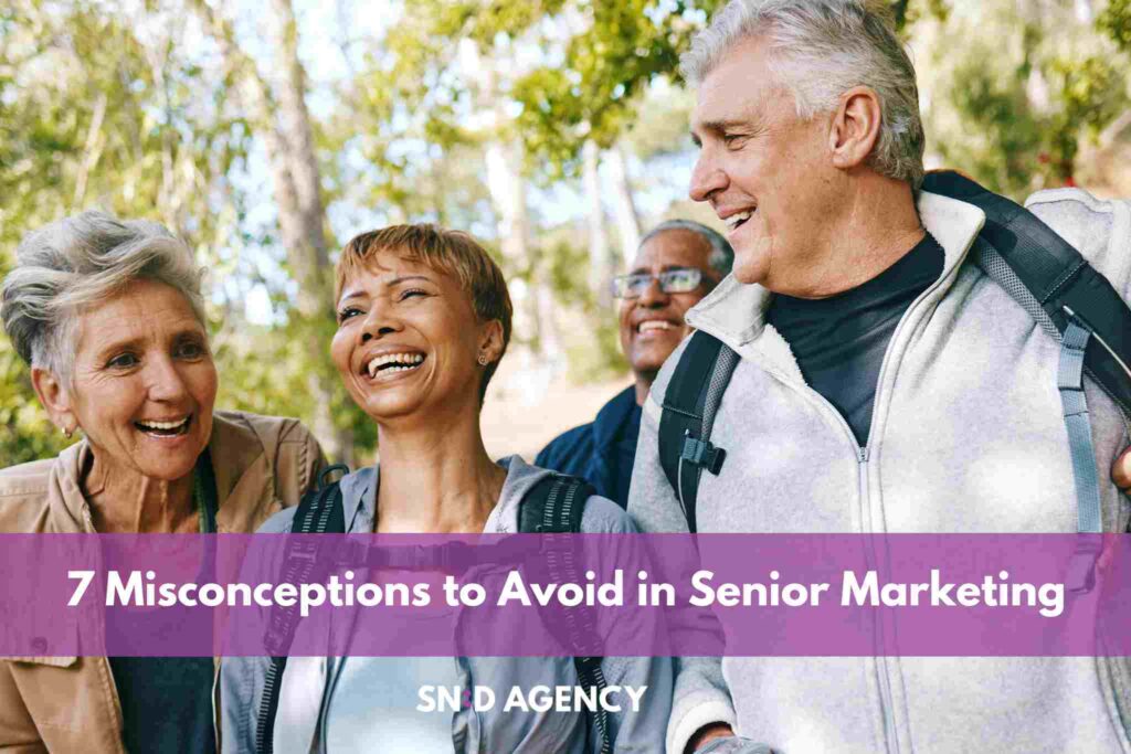 SND_Blog_7 Misconceptions to Avoid in Senior Marketing_Feb 2023