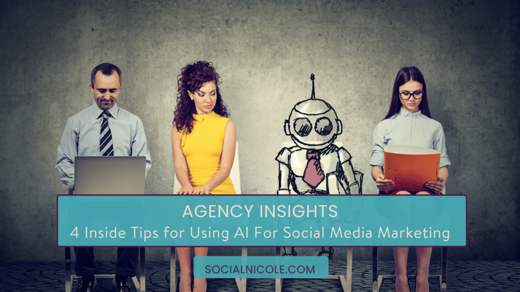 4 Inside Tips for Using AI for Social Media Marketing