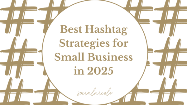 Best Hashtag Strategies for Small Businesses in 2025 - Social Media Growth Tips